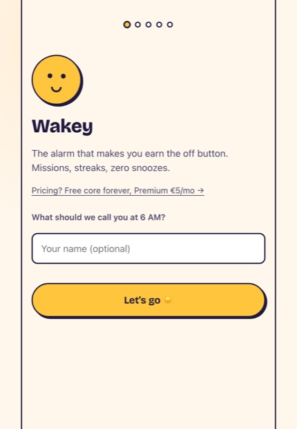 Wakey onboarding step one on a phone: the Wakey mark, a one-line pitch, a link reading Pricing? Free core forever, Premium five euro a month, a name field and a Let's go button.